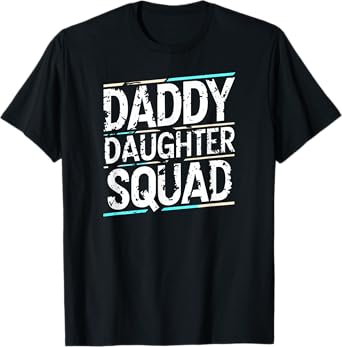 Dad Daughter Squad Daddy's Girl Family Matching Papa Father T-Shirt