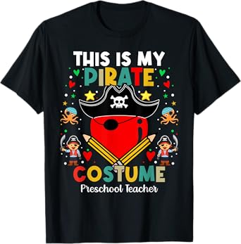 Pirate Costume Preschool teacher Pirate Teacher Halloween T-Shirt