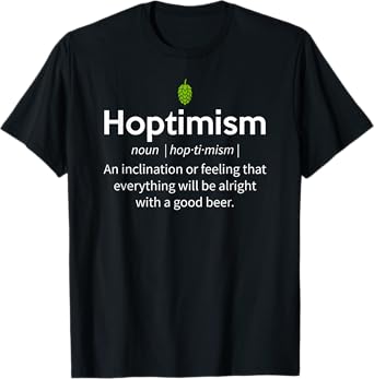 Hoptimism Beer Drinker Definition Gift T-Shirt