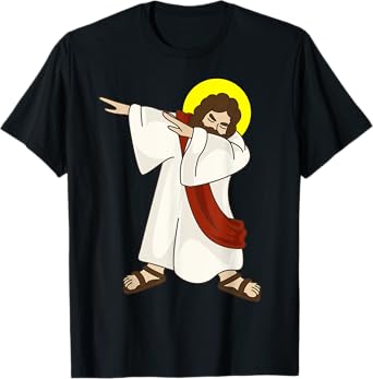Funny Dabbing Jesus Christ Shirt - Birthday Present For You T-Shirt