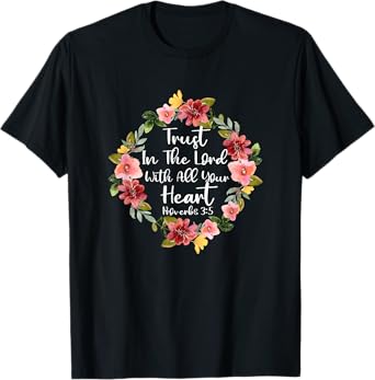 Trust In Lord Scriptural Biblical Christian Proverbs 3 5 T-Shirt
