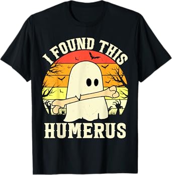 I Found This Humerus Funny Halloween Ghost Bone Spooky T-Shirt