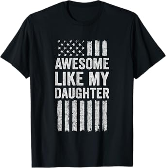Awesome Like My Daughter T-Shirt
