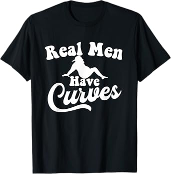 Real Men Have Curves Funny DAD BOD Father Figure T-Shirt