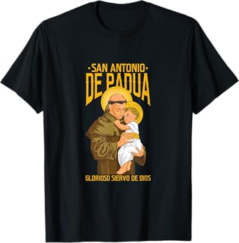 San Antonio de Padua. Glorioso Siervo de Dios T-Shirt