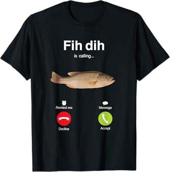fih dih is calling funny misspelled fish meme fih calling T-Shirt
