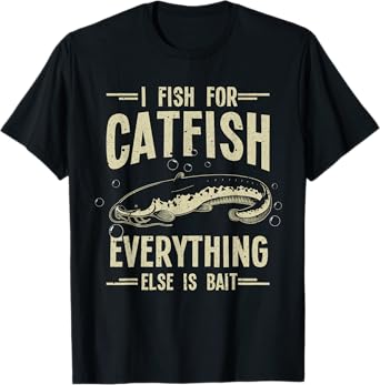 Funny Catfishing Design For Men Women Catfish Fishing Hunter T-Shirt