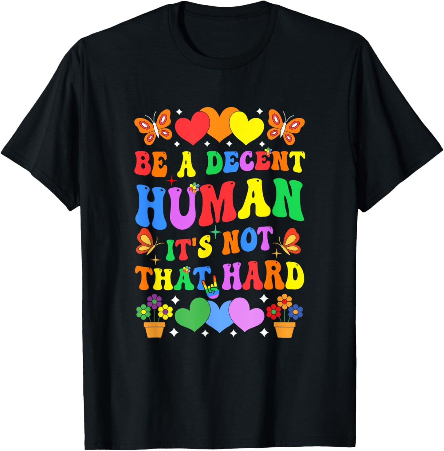 Be A Decent Human It's Not That Hard Lgbt Men Women Groovy T-Shirt