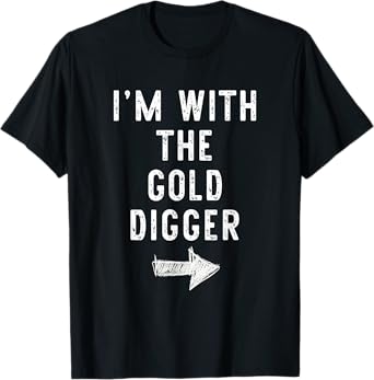 I'm With The Gold Digger Costume Halloween Matching Couple T-Shirt