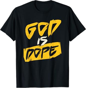 Funny Christian Design God is Dope T-Shirt