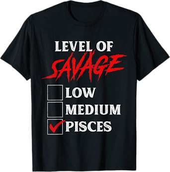 Level Of Savage Pisces Shirt Funny Zodiac Queen King Girl T-Shirt