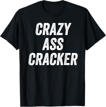 Red Neck Beer Drinking Merican Swag Gift Tee T-Shirt - Men's Black Crazy Ass Cracker Hillbilly Trailer Trash Tee - Classic Fit, Short Sleeve, Crew Neck, Unisex, Small