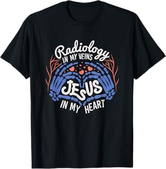 Radiology & Jesus, In My Veins & Heart T-Shirt