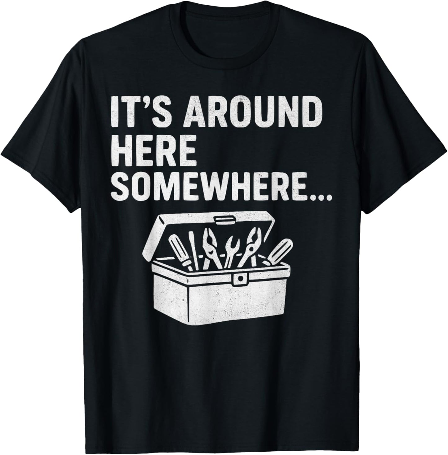 Relatable Dad Humor Always Losing Tools Funny Father's Day T-Shirt