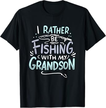 Fishing With My Grandson I Grandpa And Grandson I Grandpa T-Shirt