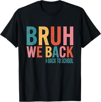 Bruh We Back Back To School Retro Vintage Back To School T-Shirt