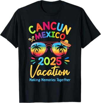 Family Vacation Cancunn Mexico 2025 Making Memories Together T-Shirt
