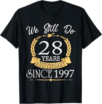 We Still Do 28 Years Since 1997 28th Wedding Anniversary T-Shirt