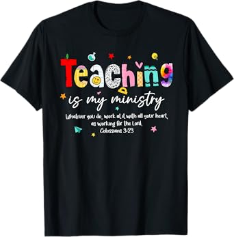 Teaching is My Ministry God Christian Teacher Back to School T-Shirt