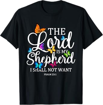 The Lord is My Shepherd Butterfly Art - Psalm 23:1 Religious T-Shirt
