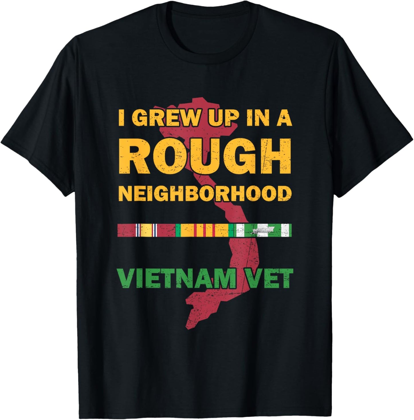 I Grew Up In A Rough Neighborhood Proud Vietnam War Veteran T-Shirt