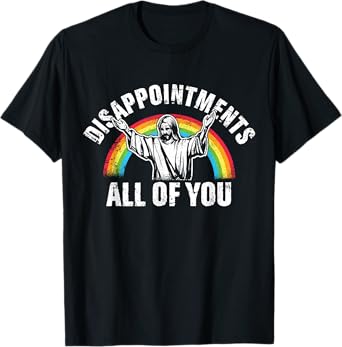 Disappointments All of You Jesus Christian T-Shirt