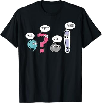 Punctuation English Teacher Gift Wait What Stop It I Agree T-Shirt