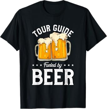 Tour Guide Fueled By Beer Tourist Guide Beer Drinking T-Shirt