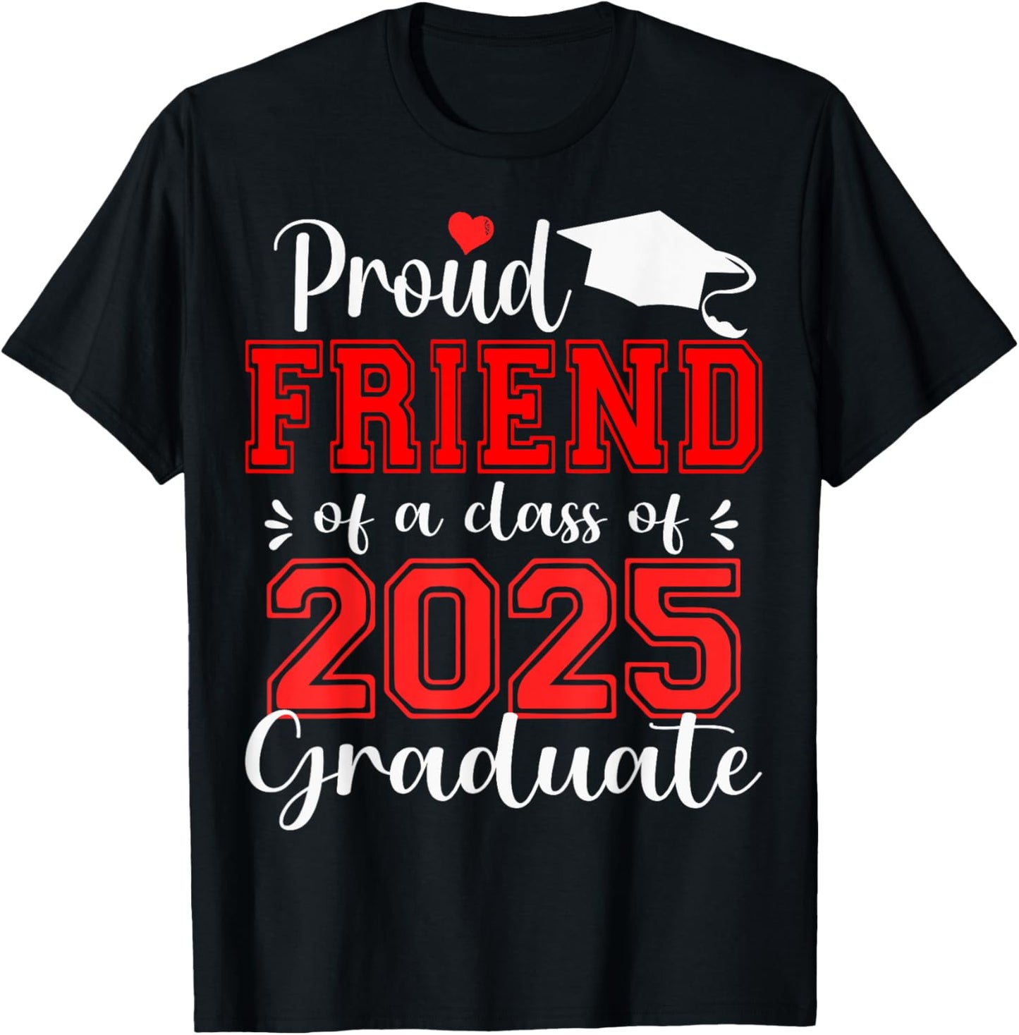 Super Proud Friend of 2025 Graduate Senior Graduation Family T-Shirt