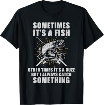 Catch a Fish Or a Buzz Mens Drinking Bass Fishing Gift T-Shirt