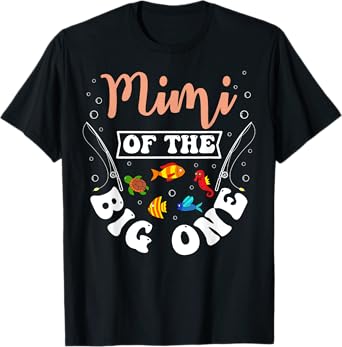 Mimi Of The Big One Fishing Birthday Party Bday Celebration T-Shirt