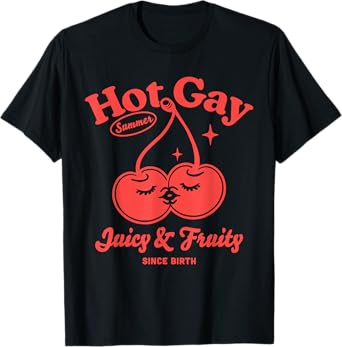 Hot Gay Summer Juicy And Fruity Since Birth LGBTQ Cherries T-Shirt