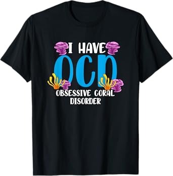 OCD Obsessive Coral Disorder Aquarium Aquarist T-Shirt