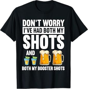 Don't Worry I've Had Both My Shots Bartender T-Shirt