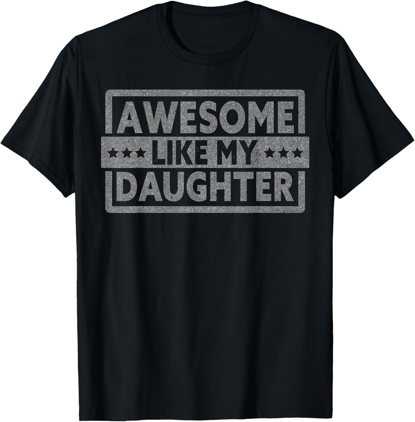 Awesome Like My Daughter Funny Men Fathers Day Daddy Dad T-Shirt