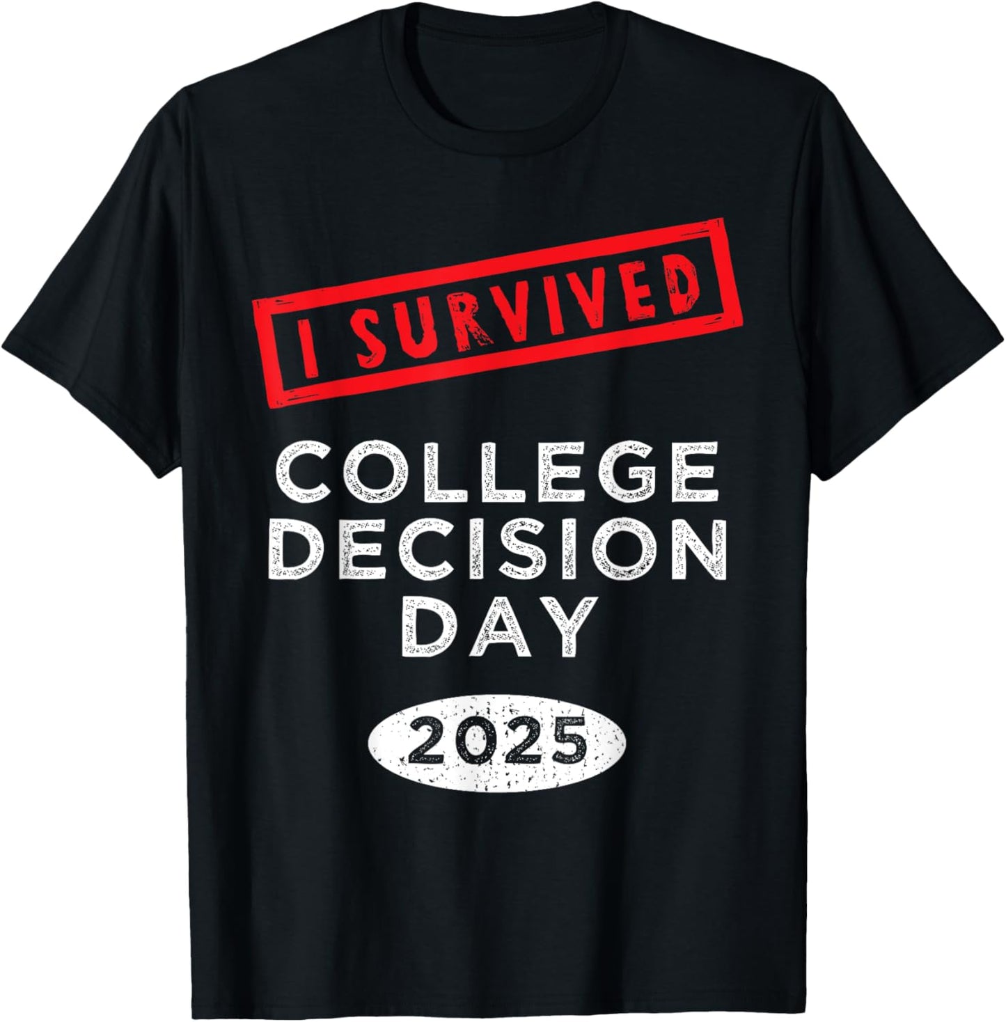 Funny I Survived College Decision Day Graduation Class of 25 T-Shirt