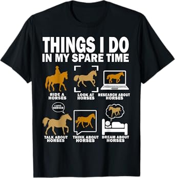 things i do in my spare time horse funny Horse lovers T-Shirt