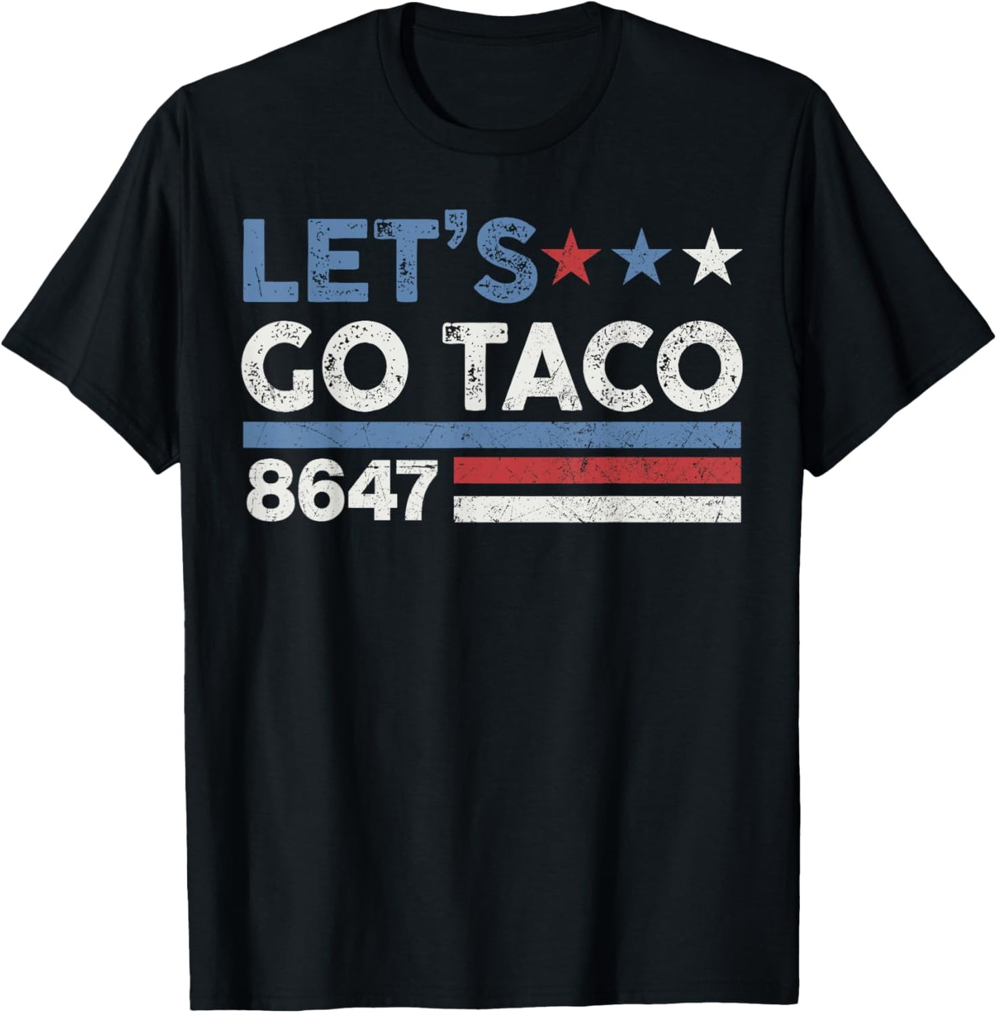 Let's Go Taco 8647 Us Flag 86 47 Men Women T-shirt