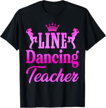 Line Dance Instructor Line Dancing Teacher T-Shirt