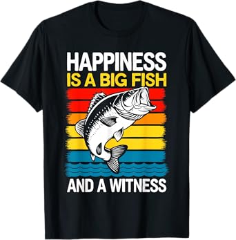 Happiness is A Big Fish And A Witness Shirt Bass Fishing T-Shirt