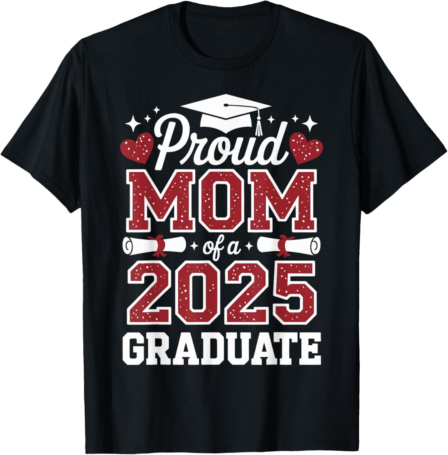 Proud Mom of A 2025 Graduate Senior Class of 2025 Graduation T-Shirt