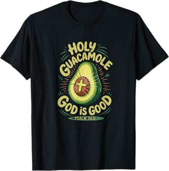 Holy Guacamole God Is Good Funny Avocado Cinco de Mayo T-Shirt