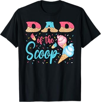 Dad Of The Scoop Ice Cream Gender Reveal Baby Shower T-Shirt