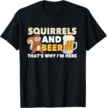 Squirrels & Beer Clothes Costume Gift Squirrel T-Shirt