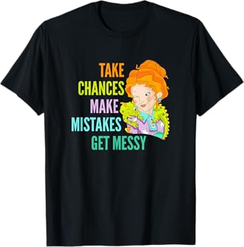 Take Chances, Make Mistakes, Get Messy T-Shirt