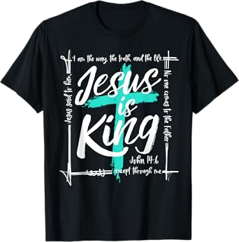 God Christ Jesus Is King John 14:6 Religious Christian Cross T-Shirt