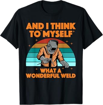 Best Welding Art For Men Women MIG/TIG Welding Metal Welder T-Shirt