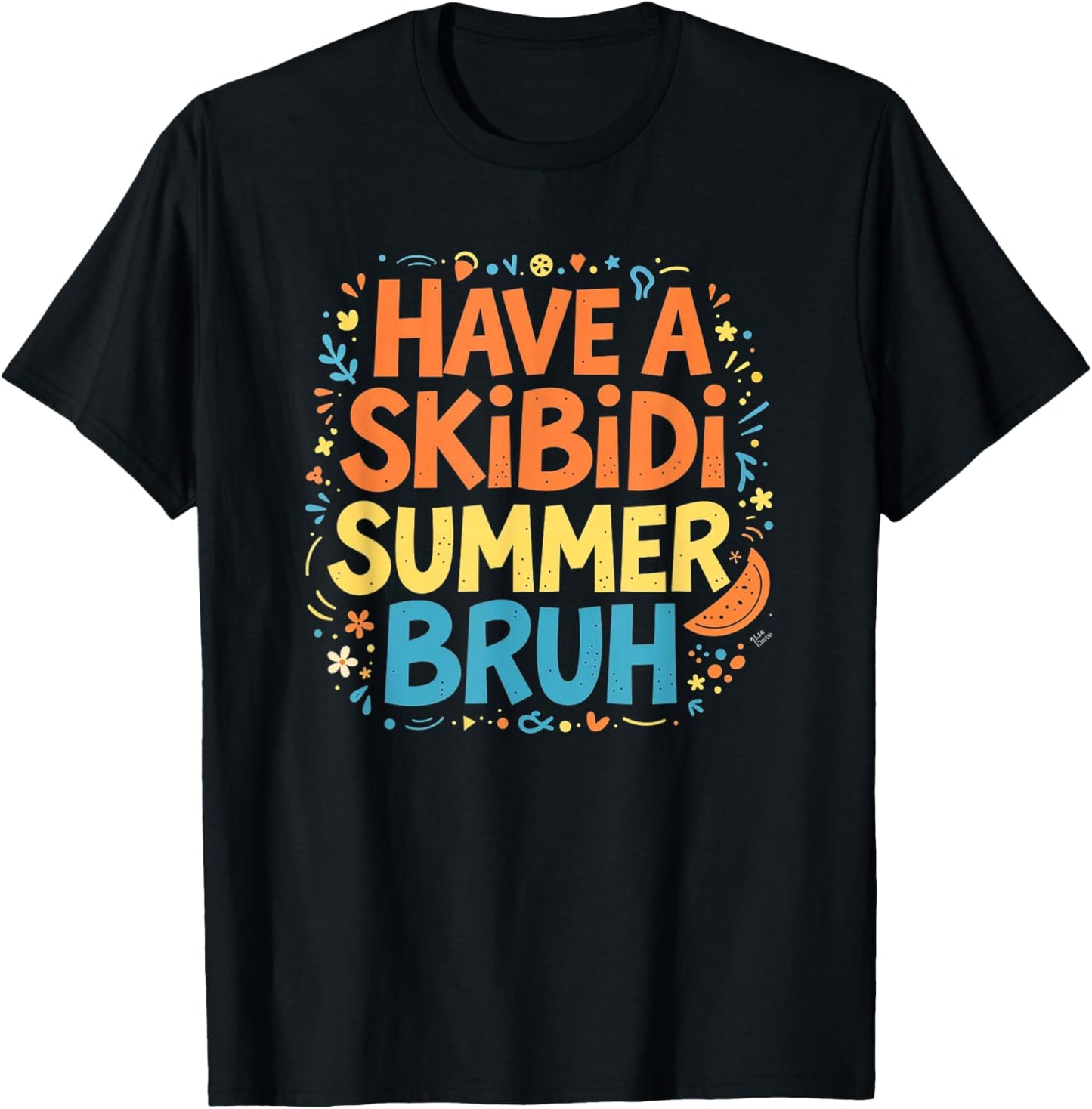 Have A Skibidi Summer Bruh Funny Teacher Last Day Of School T-shirt by TeeBrew