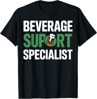 Beverage Support Specialist Funny Beer Lover Design T-Shirt