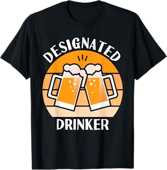 Designated Drinker Funny Beer Lover T-Shirt